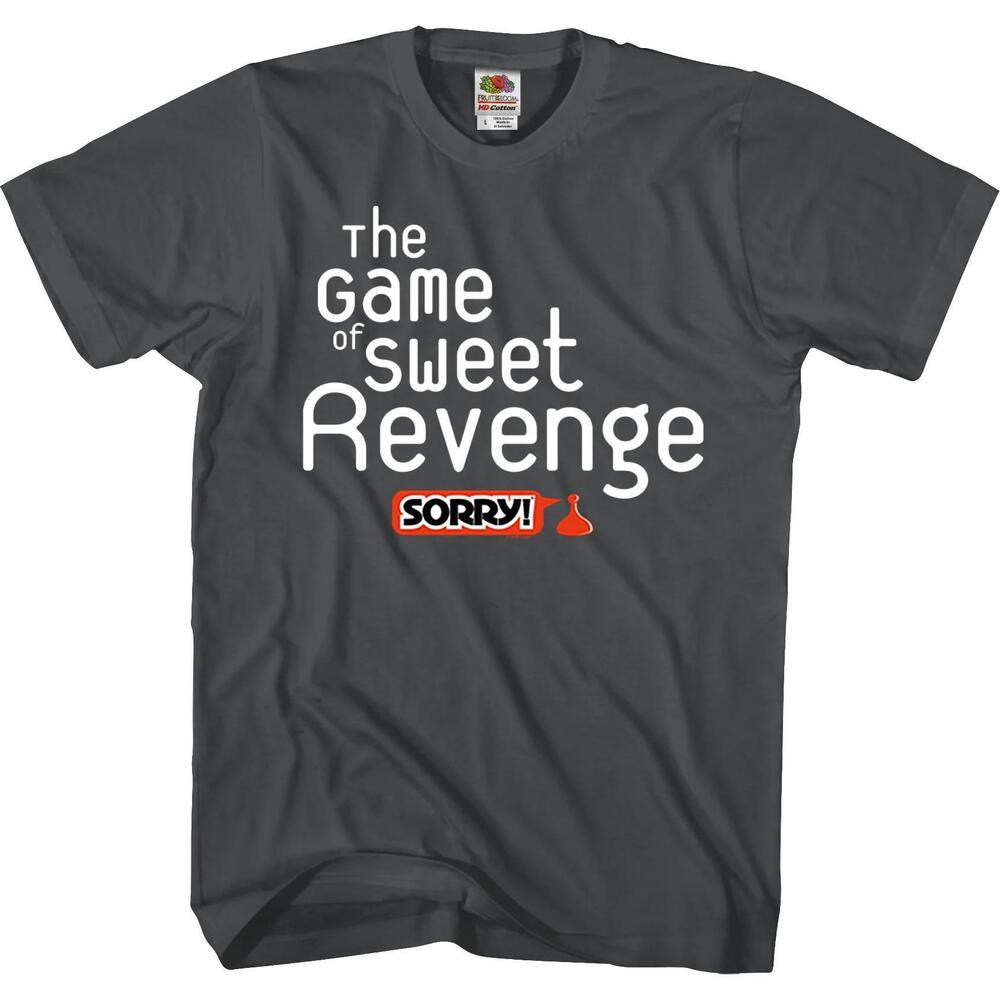 The Game Of Sweet Revenge Sorry Tshirt